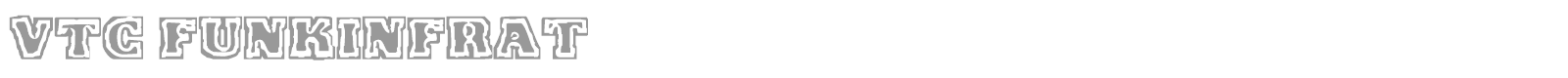 VTC Funkinfrat font preview